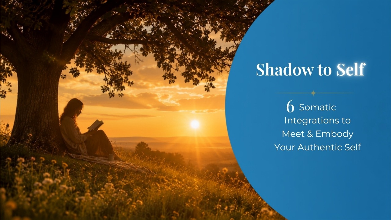 Shadow to Self: 6 Somatic Integrations Bundle